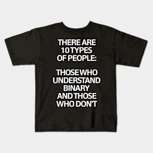 Ten Types of People...Those Who Understand Binary Kids T-Shirt